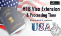 When To File H1B Extension? H1B Visa Extension Processing Time, Fees