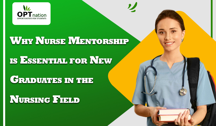 Why Mentorship for New Graduates in the Nursing Field is Crucial