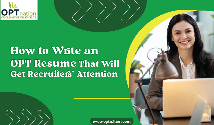 How to Write an OPT Resume That Will Get Recruiters' Attention